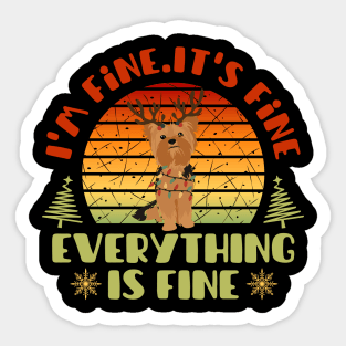 I'm fine.It's fine. Everything is fine.Merry Christmas  funny yorkshire terrier and Сhristmas garland Sticker